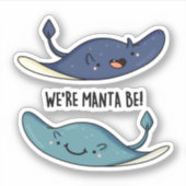 We zijn Manta Be Funny Manta Ray Pun Sticker (Voorkant)