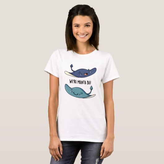 We zijn Manta Be Funny Manta Ray Pun T-shirt (Voorkant volledig)
