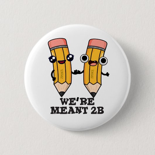 We zijn Meant 2B Funny Pencil Ronde Button 5,7 Cm (Voorkant)