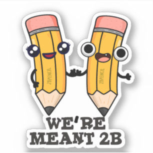 We zijn Meant 2B Funny Pencil Sticker