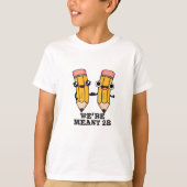 We zijn Meant 2B Funny Pencil T-shirt (Voorkant)