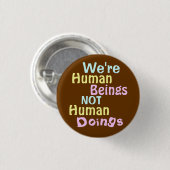 We zijn menselijke wezens! ronde button 3,2 cm (Voorkant /achterkant)