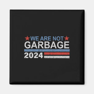 We Zijn Niet Garbyge T-shirt Garbyge Voor Trump 20 Magneet