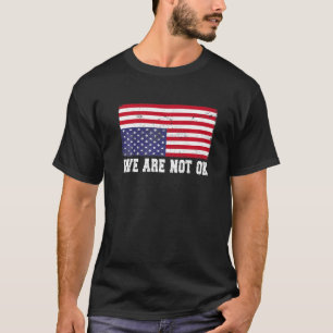 We zijn niet in orde met onze vlag ondersteboven t-shirt