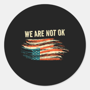 We zijn niet ok ondersteboven vlag Amerikaanse Vin Ronde Sticker