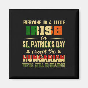 We zijn nog steeds Hongaars op St Patrick's Day Hu Magneet