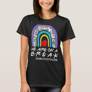 We zijn op een onderbreking gestapt en ondergeschi t-shirt