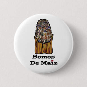 We zijn van Corn   Somos De Maiz Pin/Button Ronde Button 5,7 Cm