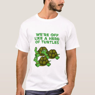 We zijn weg als een Herd van Turtles Funny design T-shirt