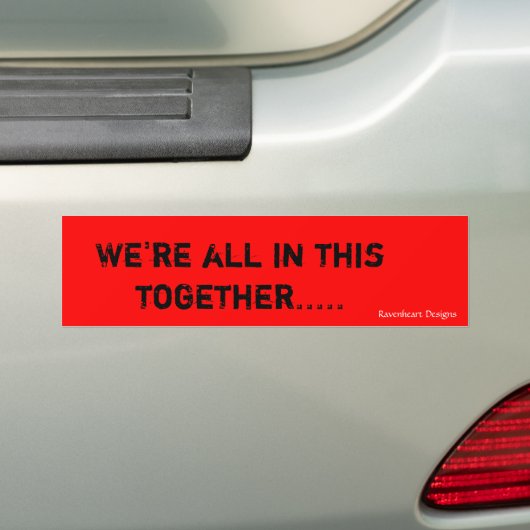 We zitten hier allemaal samen in......, Ravenhart  Bumpersticker (Op auto)