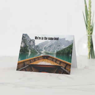 We zitten in hetzelfde schuitje, ik sta achter je kaart