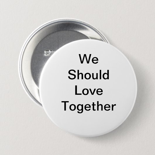 We zouden samen moeten liefhebben ronde button 7,6 cm (Voorkant /achterkant)