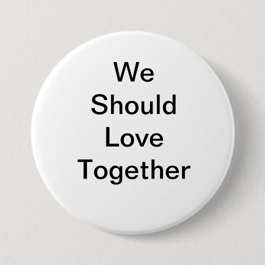 We zouden samen moeten liefhebben ronde button 7,6 cm (Voorkant)