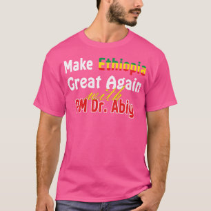 We zullen Ethiopië weer groot maken met Dr. Abiy T-shirt