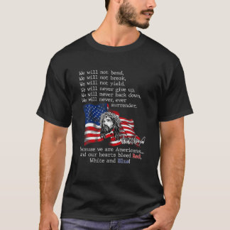 We zullen niet buigen omdat we Amerikanen Patrioti T-shirt