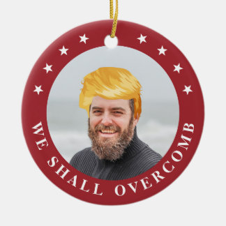 We zullen ons omvormen | Uw foto met Trump Hair Keramisch Ornament