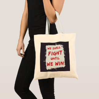 We zullen vechten tot we winnen. Protest bord Tote Bag
