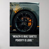 Wealth Is Built Quietly. Poverty Is Loud - Poster (Voorkant)