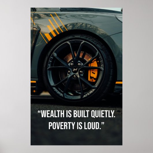 Wealth Is Built Quietly. Poverty Is Loud - Poster (Voorkant)