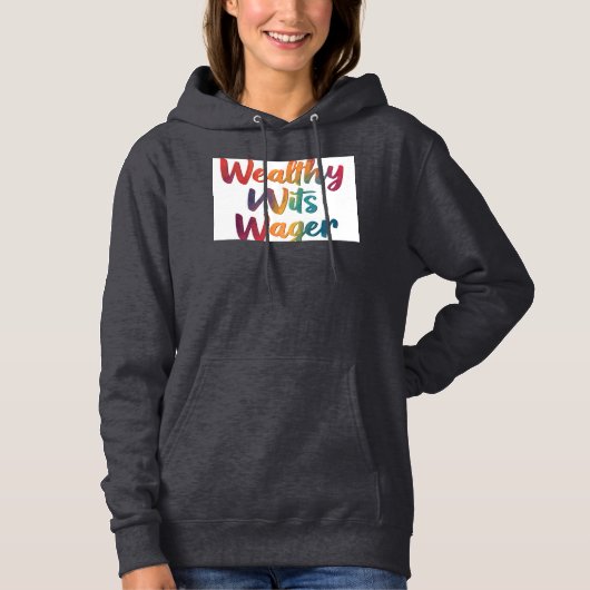 "Wealthy Wits". Hoodie (Voorkant)