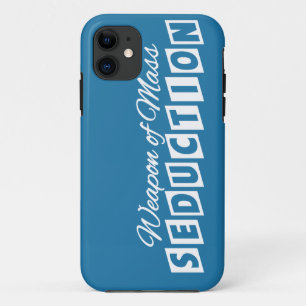 Weapon of Mass Seduction Custom iPhone Case