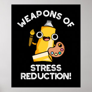 Weapons of Stress Reduction-artiest Pun Dark BG Poster