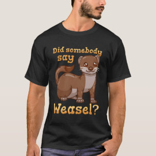 Weasel T-shirt