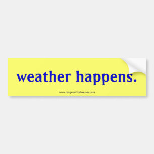 "Weather" bumper sticker