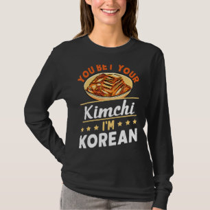 Wedden dat je Kimchi ik Koreaans ben? T-shirt