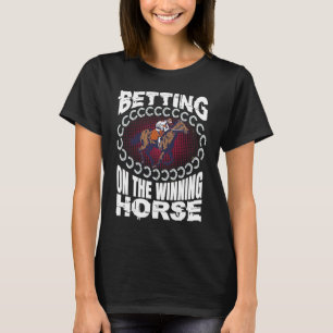 Wedden op het winnende paard Jockeys Paardenrennen T-shirt