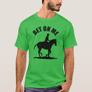 Wedden op mij - Paardenrennen T-shirt