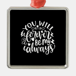 Weddenschap dat je nooit mijn altijd zult zijn metalen ornament