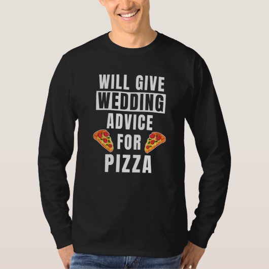 Wedding Advice For Pizza Event  Wedding Planner T-shirt (Voorkant)