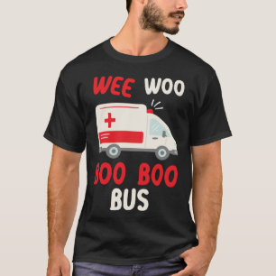 Wee Woo Boo Boo Bus Gezondheidszorg EMT Paramedicu T-shirt