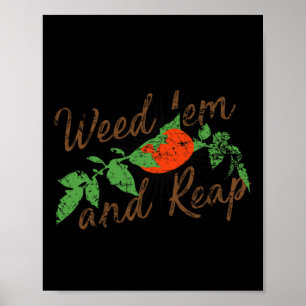 Weed em& Reap Poster
