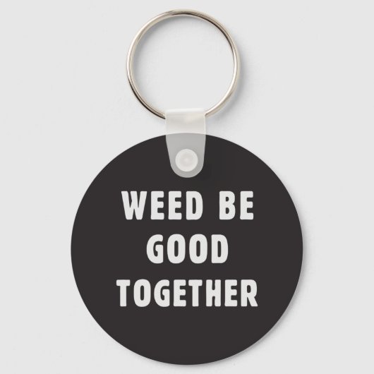 Weed is goed samen sleutelhanger (Voorkant)