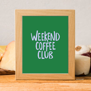 Weekend Coffee Club Minimalistische Groene Typogra Poster