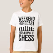 Weekend Forecast - 100% Chance of Chess T-shirt (Voorkant)