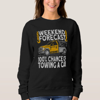 Weekend Forecast 100 Chance of towing tow truck dr Trui