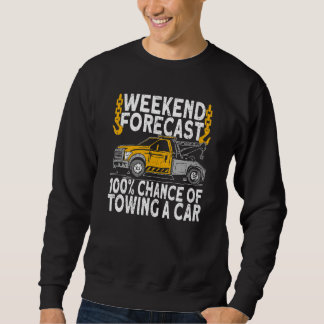 Weekend Forecast 100 Chance of towing tow truck dr Trui