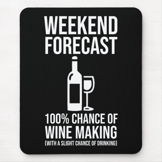 Weekend Forecast - 100% Chance of Wine Making Muismat (Voorkant)