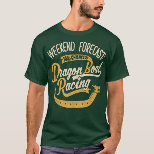 Weekend Forecast 100 Kans van Dragon Boat Racing T-shirt