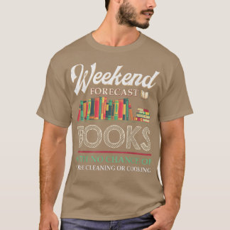 Weekend Forecast Books With No Chance Of Cleaning  T-shirt