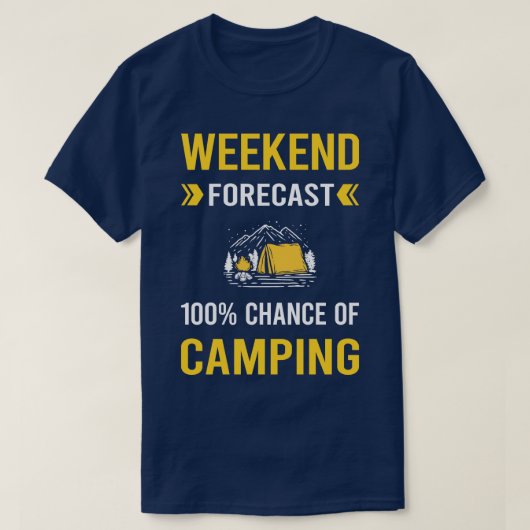 Weekend Forecast Camping Camp Camper T-shirt (Design voorkant)