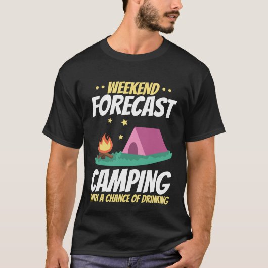 Weekend Forecast Camping With A Good Chance Of Dri T-shirt (Voorkant)