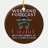 Weekend Forecast Crochet Knitting Crocheter Keramisch Ornament (Achterkant)