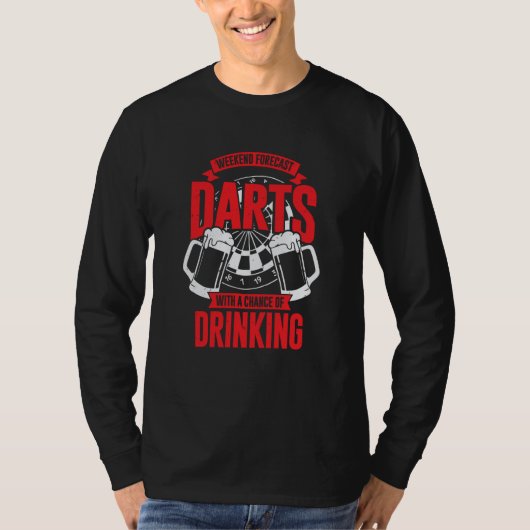 Weekend Forecast Darts With A Chance Of Drinking T-shirt (Voorkant)