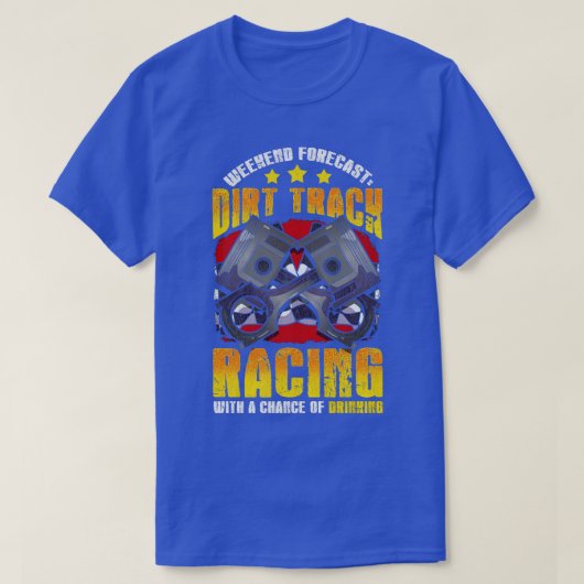 Weekend Forecast Dirt Track Racer T-shirt (Design voorkant)