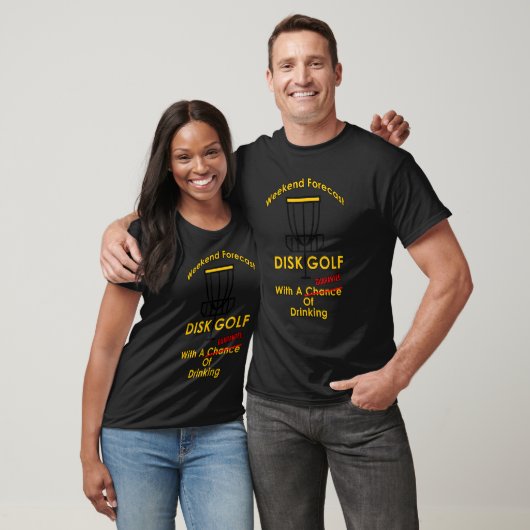 Weekend Forecast Disk Golf Quote T-shirt (Unisex)