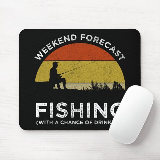 Weekend Forecast Fishing With A Chance Of Drinking Muismat (Met muis)